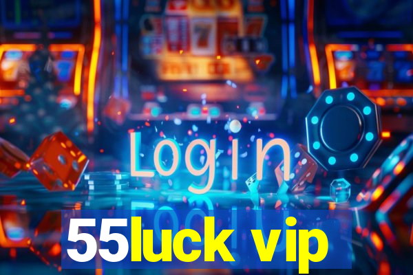 55luck vip